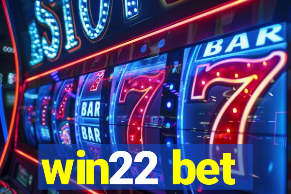 win22 bet